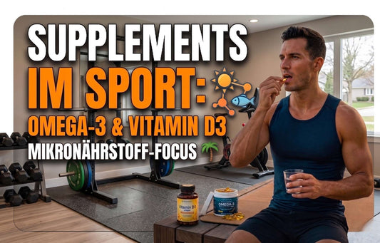 Omega-3 & Vitamin D3 im Sport: Mikronährstoffe